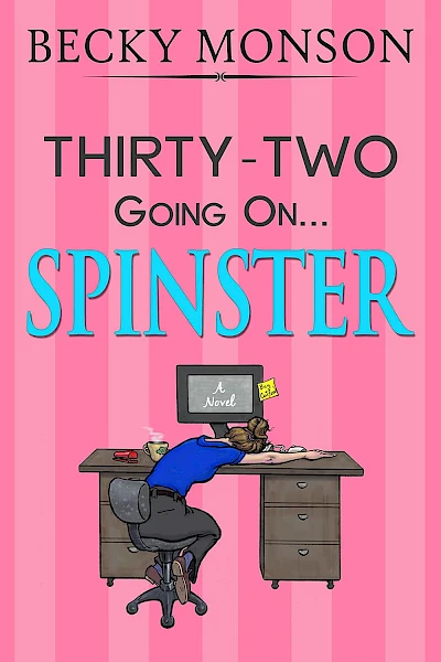 Thirty-Two Going on Spinster